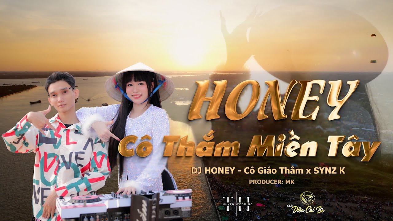 HONEY-CÔ THẮM MIỀN TÂY ( REMIX ) - SYNZ K x DJ HONEY