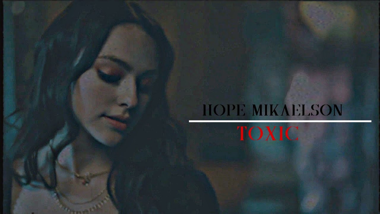 Hope Mikaelson ft Hayley Marshall [TOXIC] 4x09