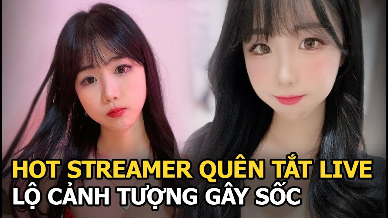 Hot streamer quên tắt live, lộ cảnh tượng gây sốc