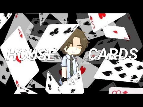 HOUSE OF CARDS// MioBun//GLMV// BackStory