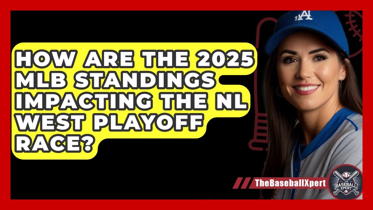 How Are the 2025 MLB Standings Impacting the NL West Playoff Race? | The Baseball Xpert News