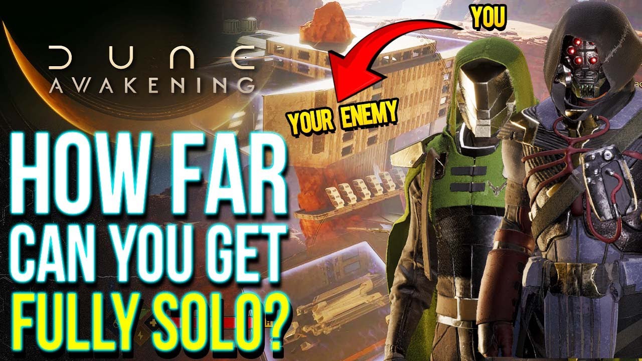 How Far Can Playing SOLO Take You in Dune Awakening? Everything You Can do Early + End Game