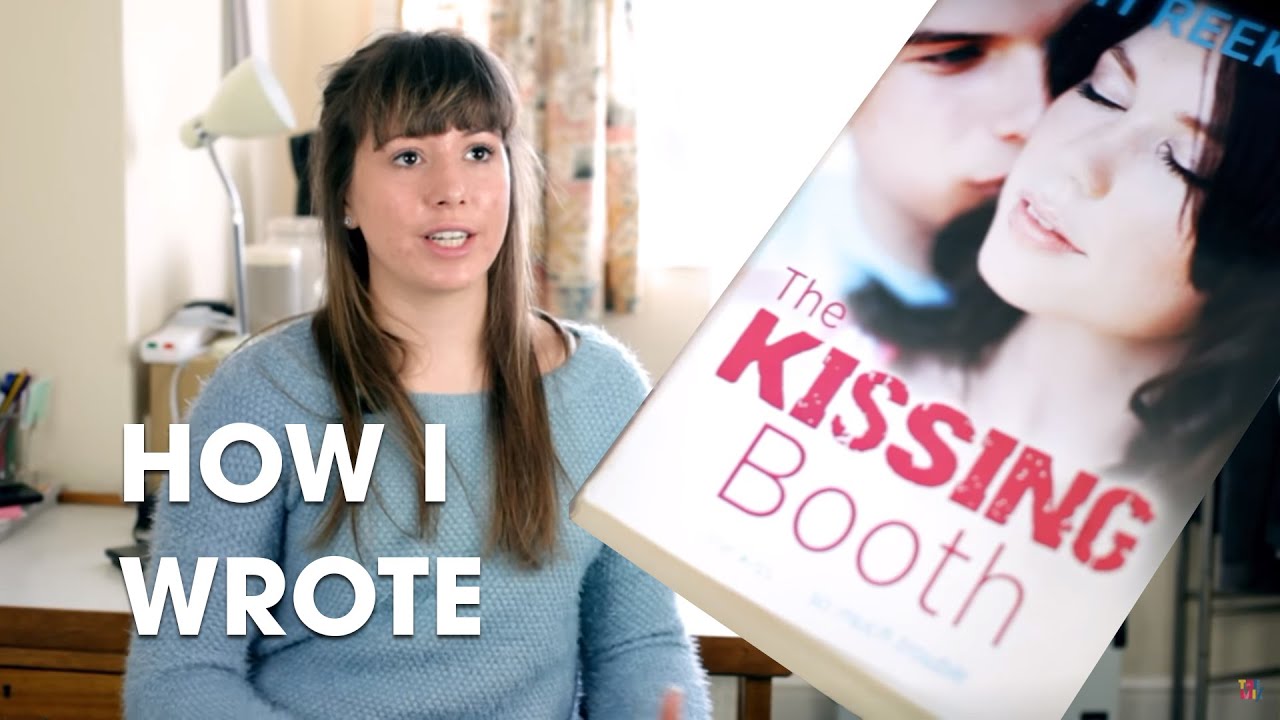 How I Wrote The Kissing Booth - Beth Reekles
