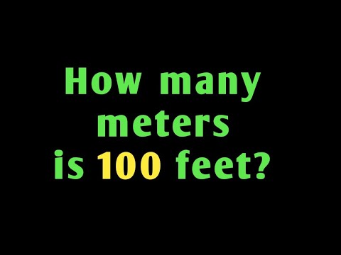 How many meters is 100 feet?