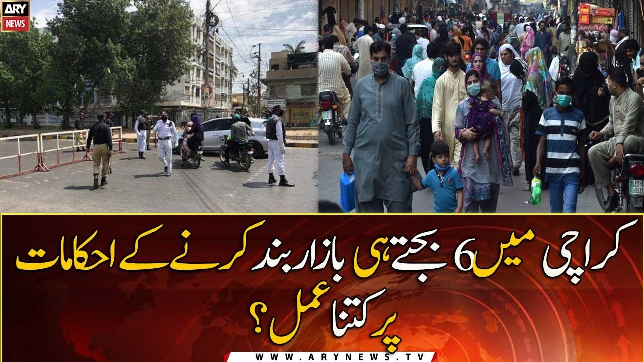 How much action was taken on the orders to close the markets in Karachi at 6 o'clock