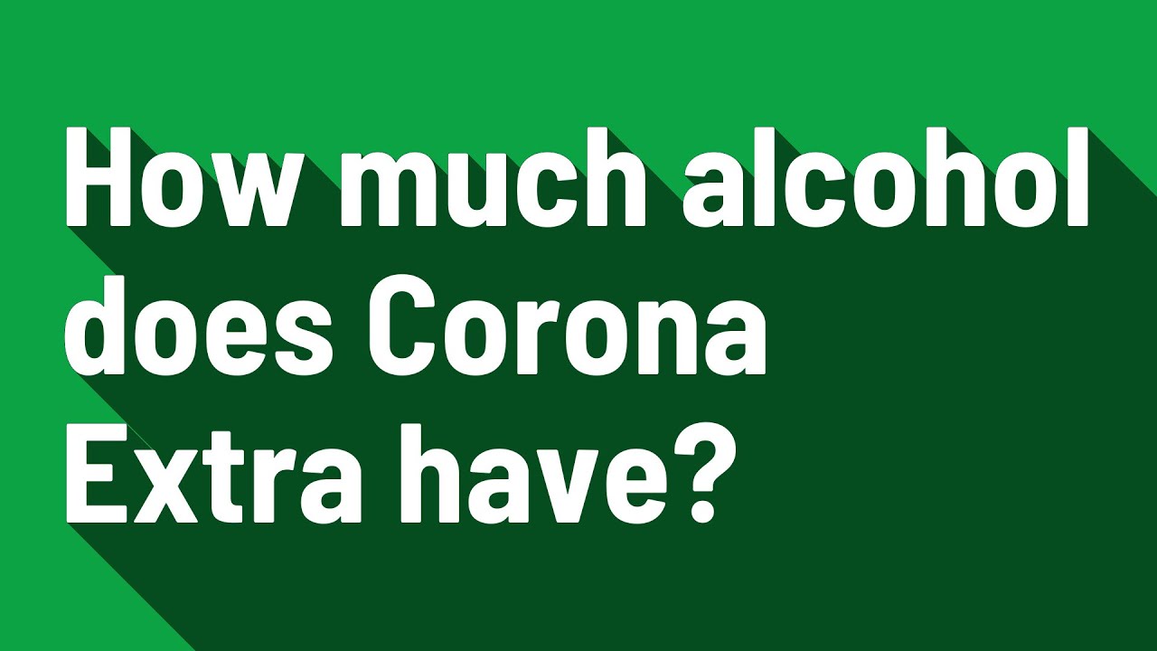 How much alcohol does Corona Extra have?