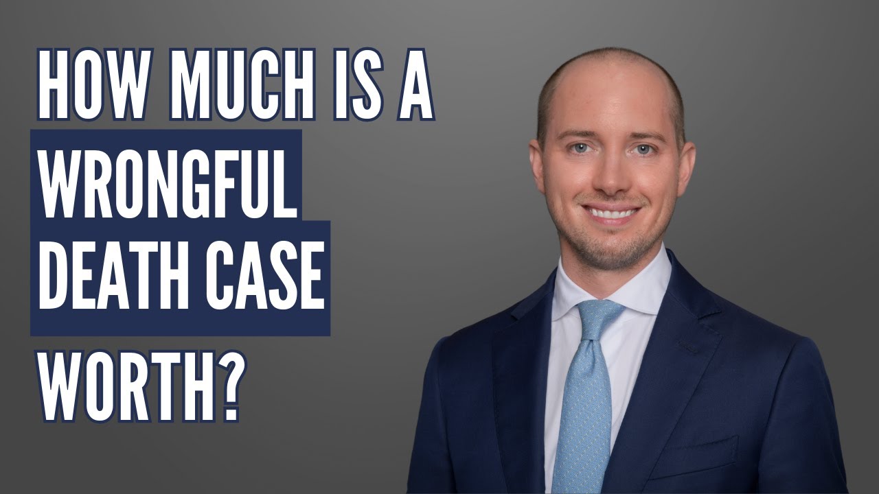 How Much is a Wrongful Death Case Worth? | Florida Wrongful Death Attorney