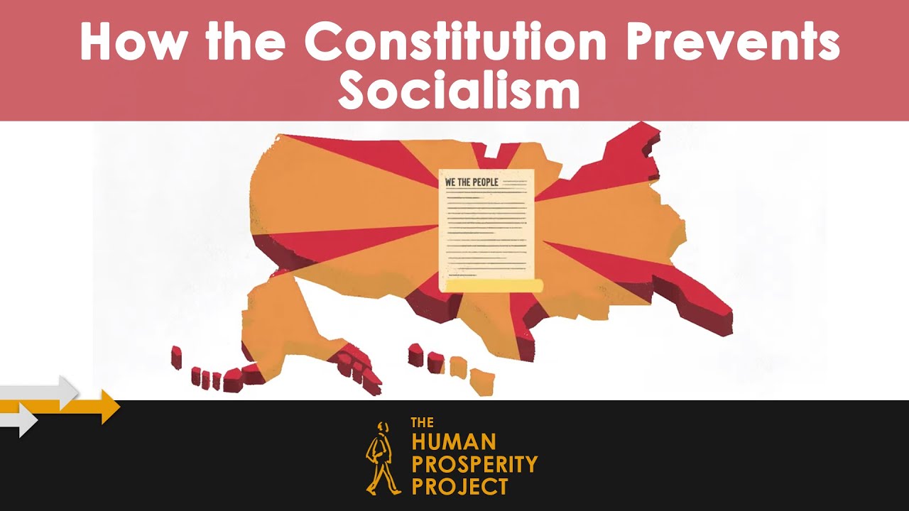 How the Constitution Prevents Socialism | The Human Prosperity Project