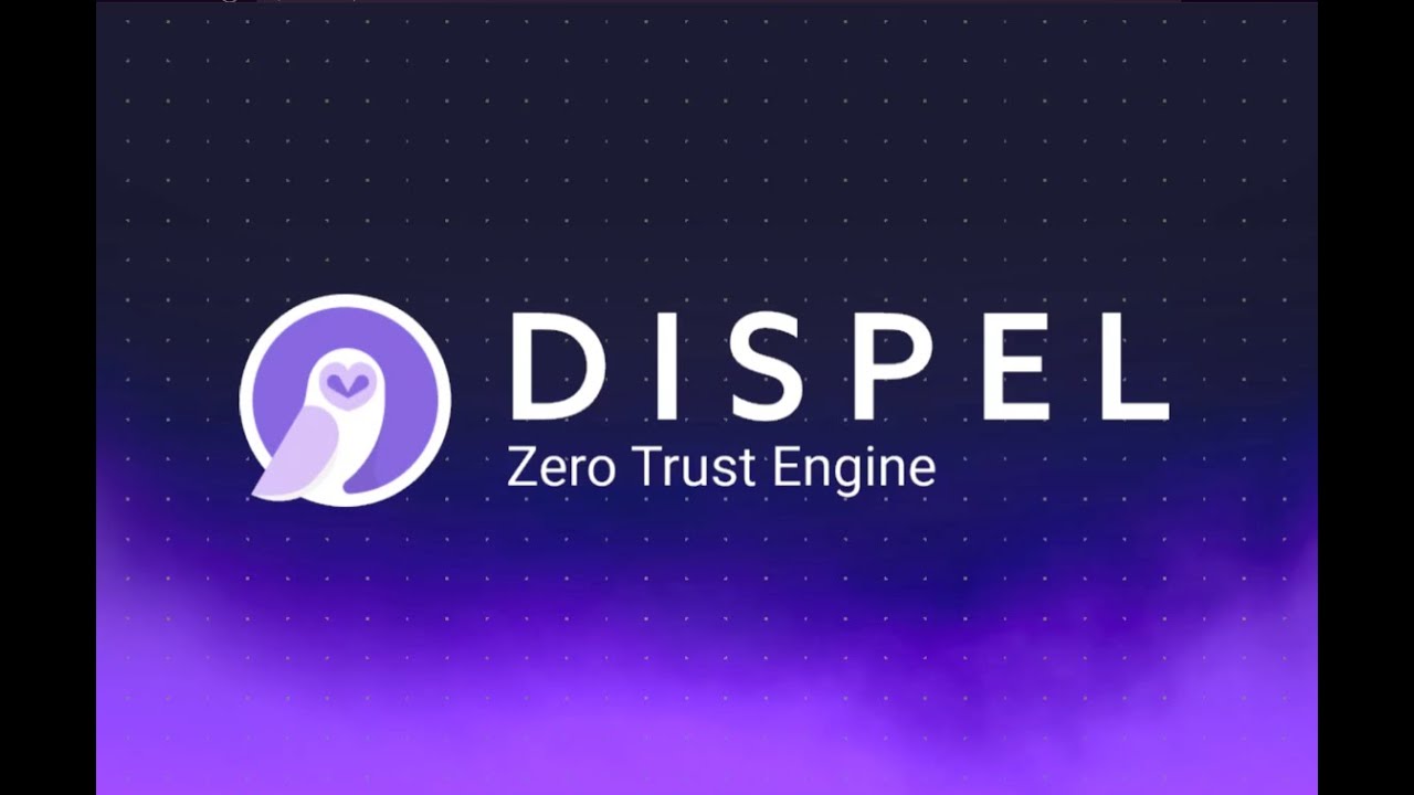 How the Dispel Zero Trust Engine works