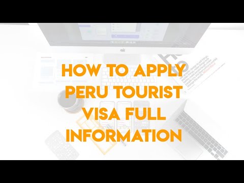 How To Apply Peru Tourist Visa Full Information