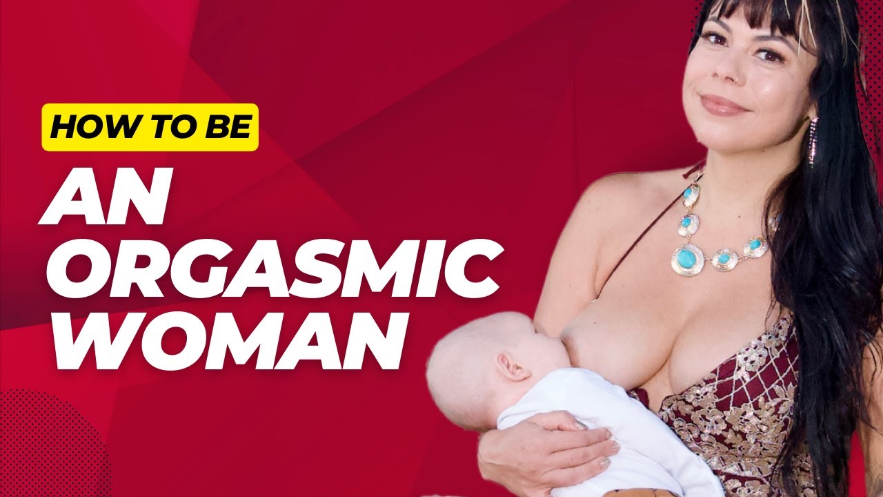 How to be an orgasmic Woman explained-Dasha loves