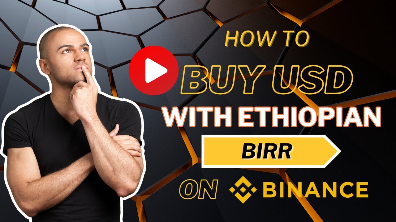 How to Buy USD with Ethiopian Birr (ETB) on Binance