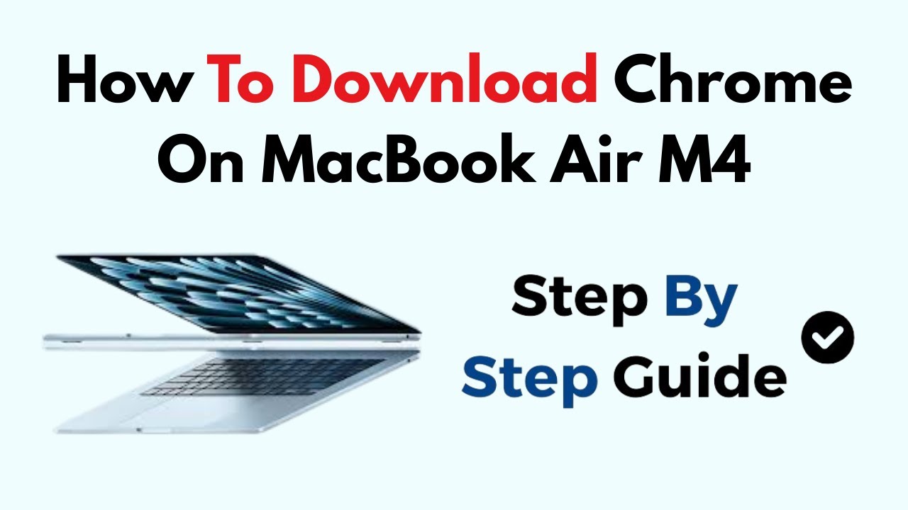 How To Download Chrome On MacBook Air M4