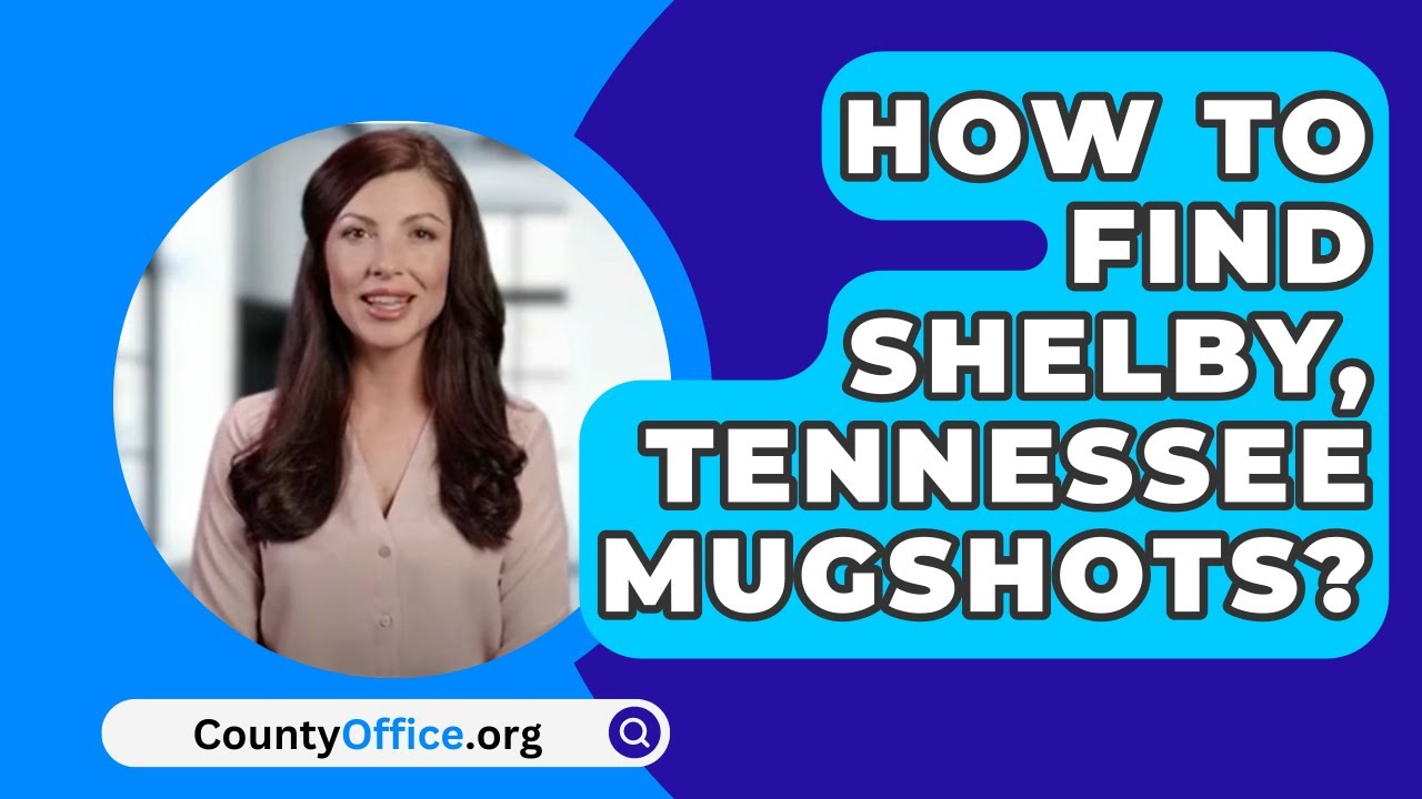 How To Find Shelby County, Tennessee Mugshots? - CountyOffice.org