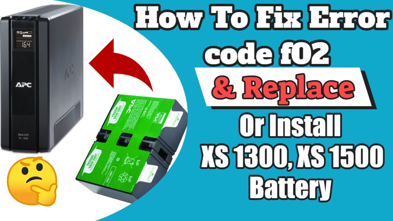 How To Fix Error Code F02 & Replace Or Install APC UPS Pro XS 1500 For Models  BX1500, BX1300.