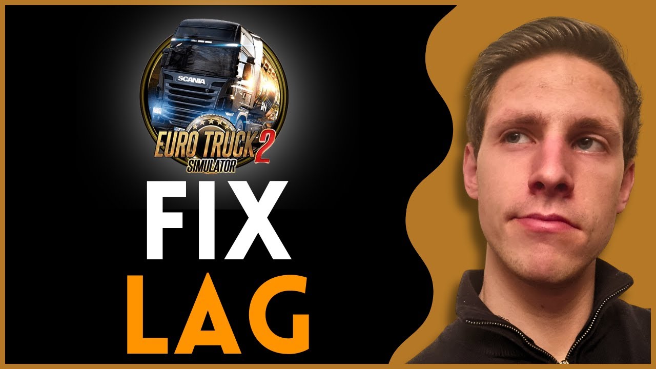 How To Fix Lag In Euro Truck Simulator 2 | Full Fixing Guide