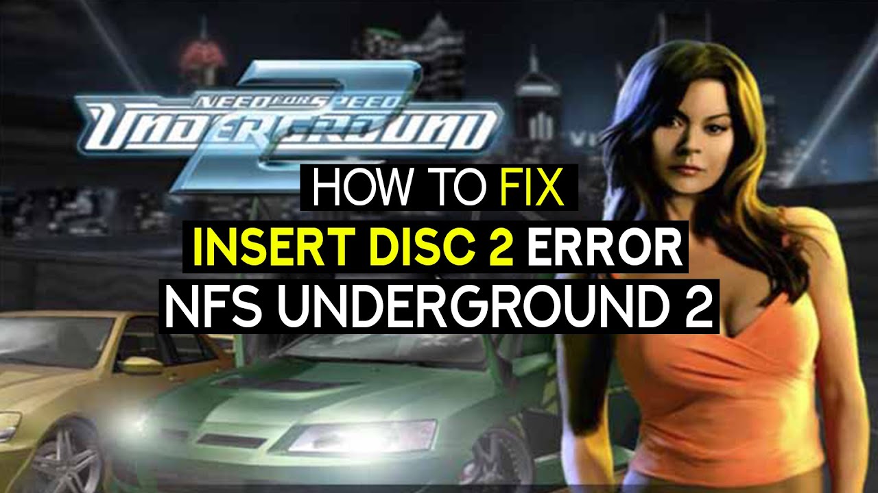 How To Fix Need For Speed Underground 2 Disc 2 Error - Full Guide