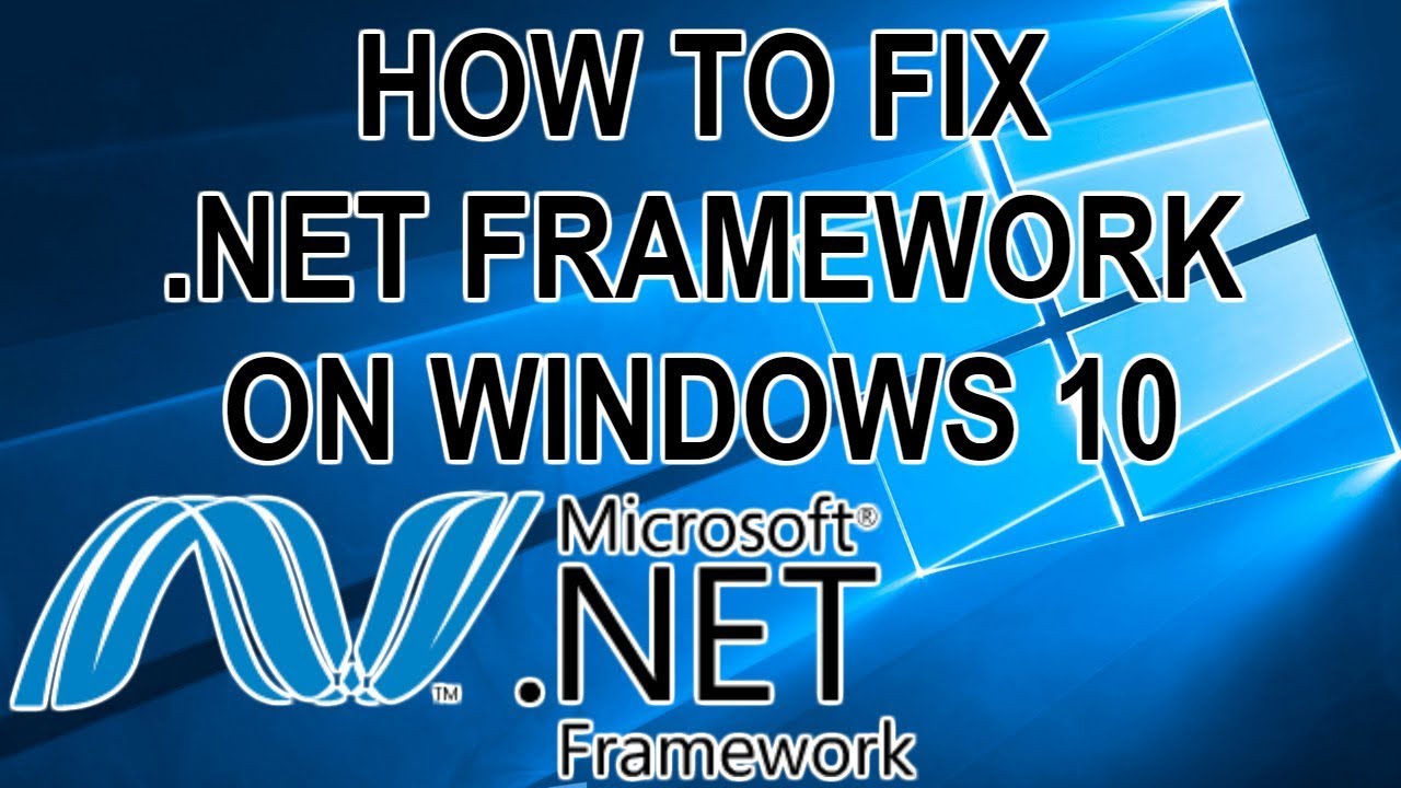 How to Fix .Net Framework on Windows 10 Guide for 2019