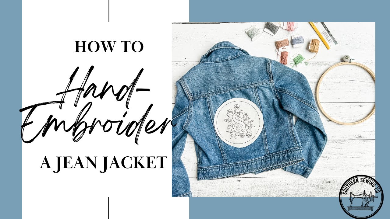 How to Hand-Embroider a Jean Jacket with Beginner Stitching Tutorials