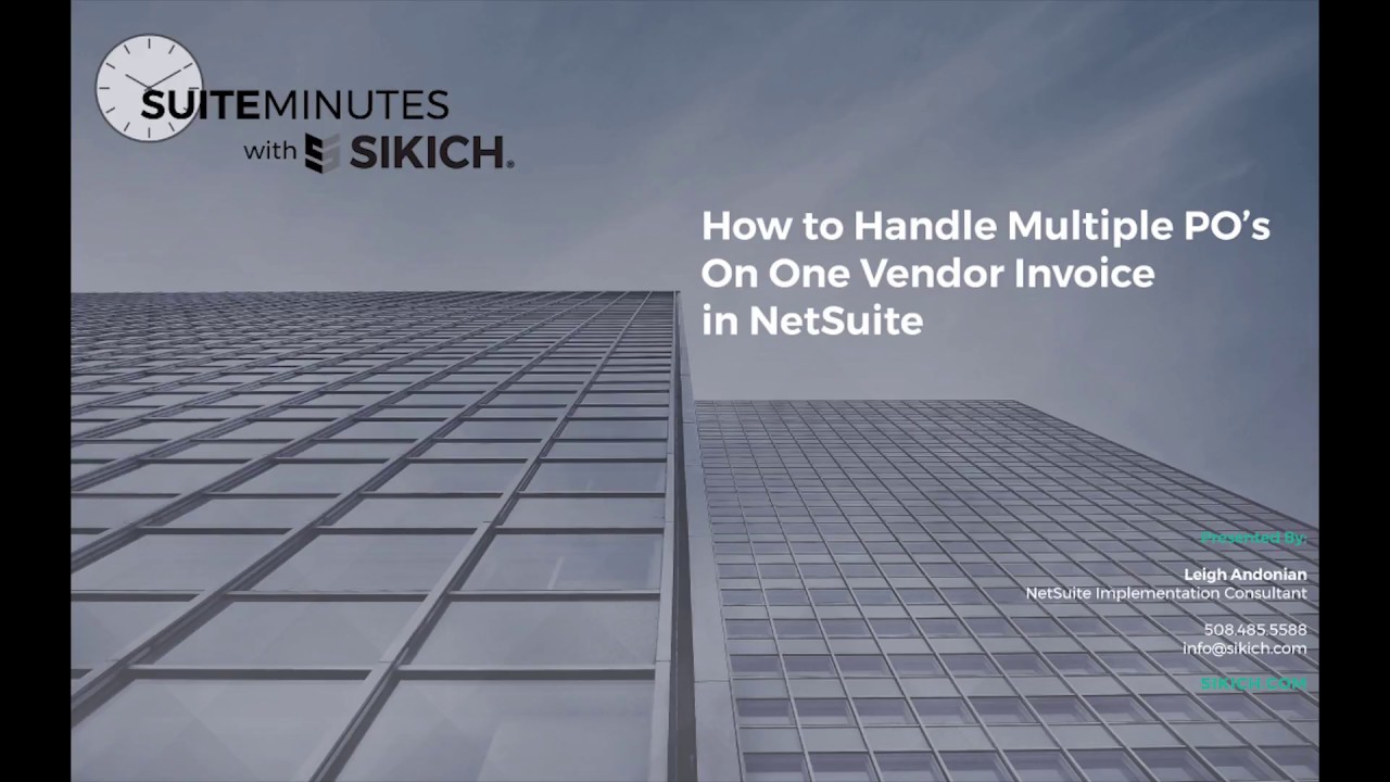 How to Handle Multiple PO's on One Vendor Invoice in NetSuite| Sikich