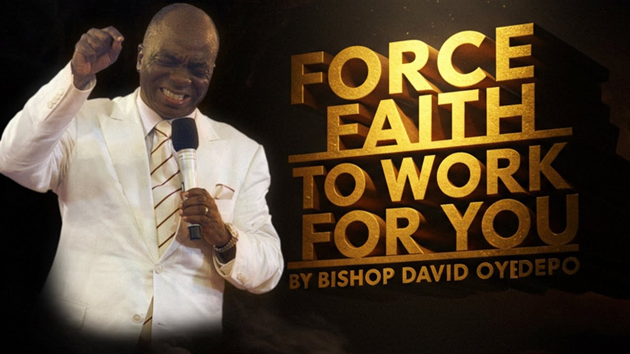 How to Have FAITH for EVERYTHING EVERYDAY in Life | Bishop David Oyedepo (How Faith Works)