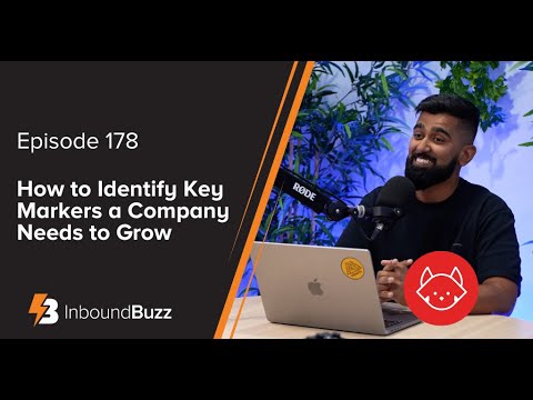 How to Identify Key Markers a Company Needs to Grow | Episode 178 #inboundbuzz