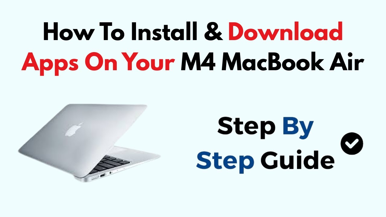 How To Install & Download Apps On Your M4 MacBook Air