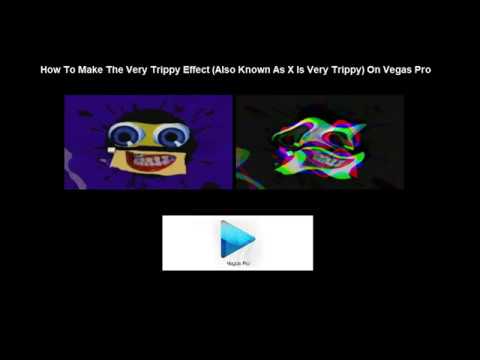 How To Make The Very Trippy Effect (Also known as X Is Very Trippy) On Vegas Pro