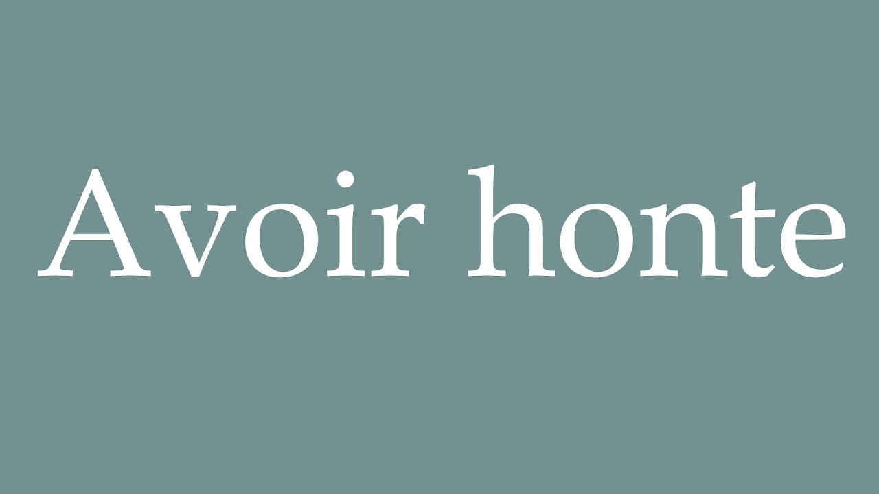 How to Pronounce ''Avoir honte'' (To be ashamed) Correctly in French