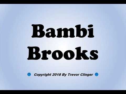 How To Pronounce Bambi Brooks