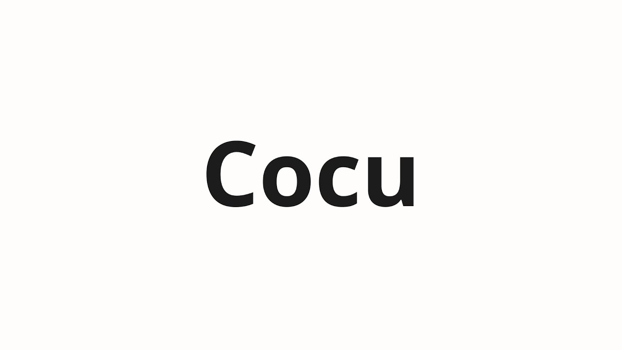 How to pronounce Cocu