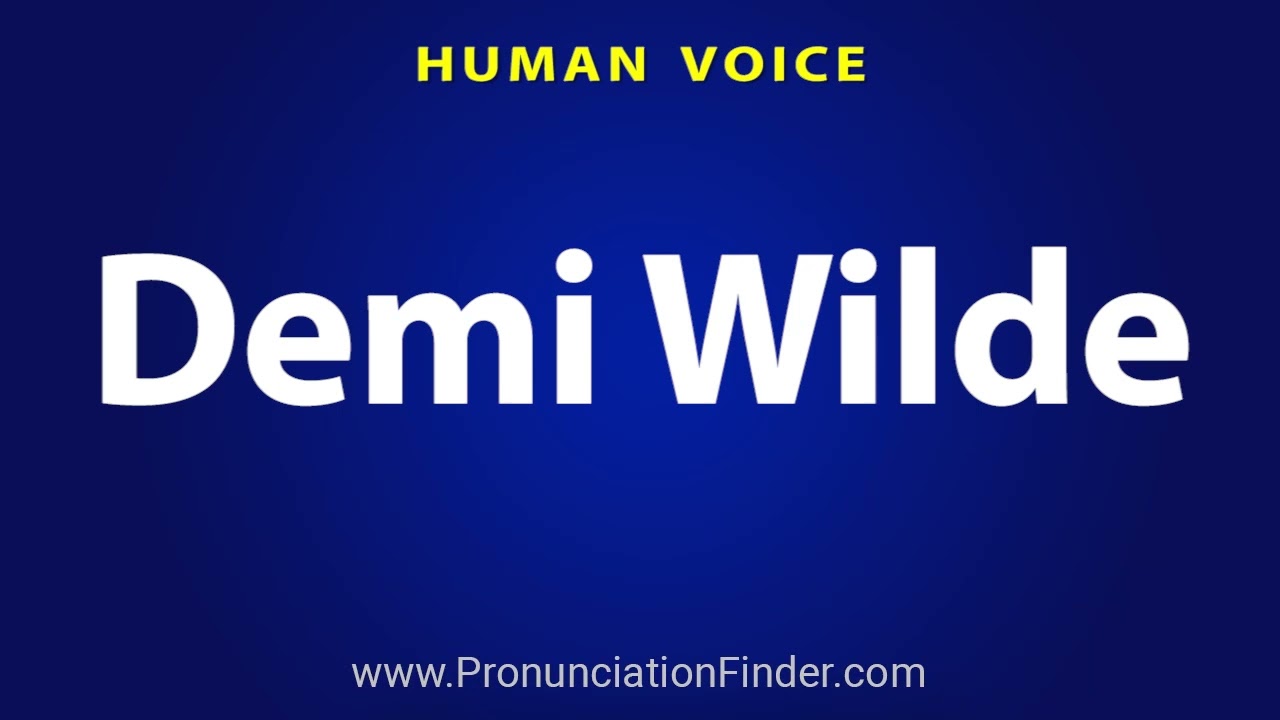 How To Pronounce Demi Wilde