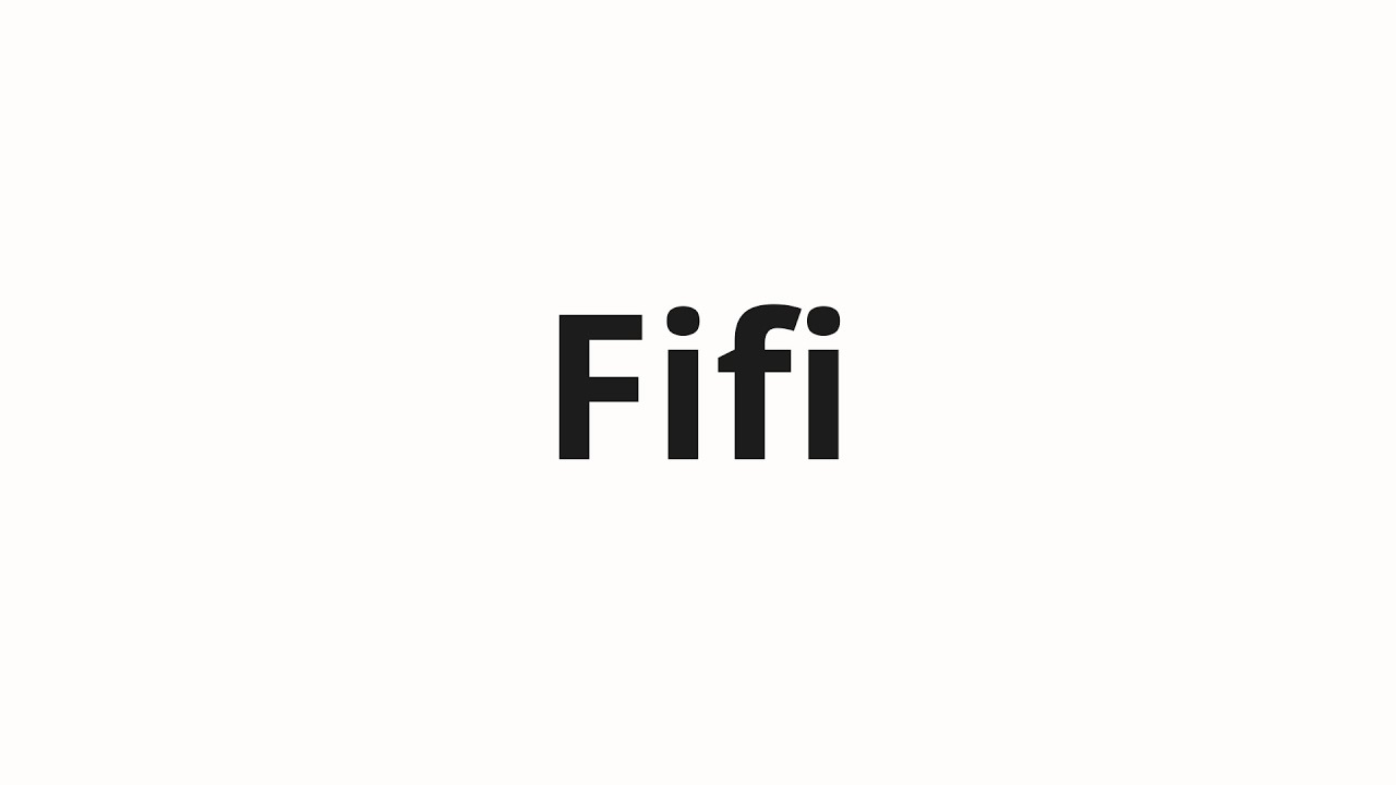 How to pronounce Fifi