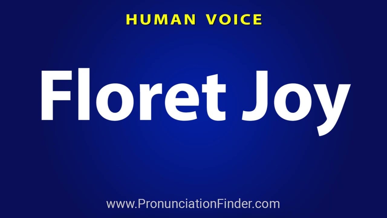 How To Pronounce Floret Joy