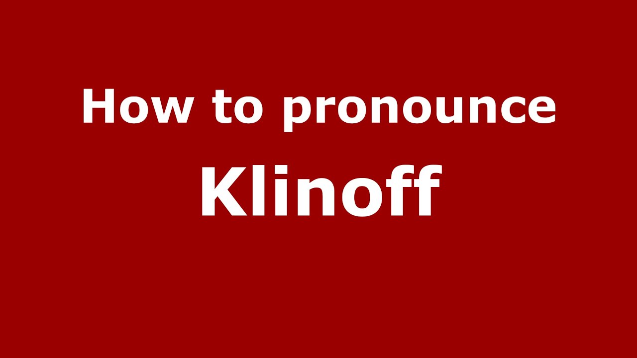 How to pronounce Klinoff (Spanish/Argentina) - PronounceNames.com