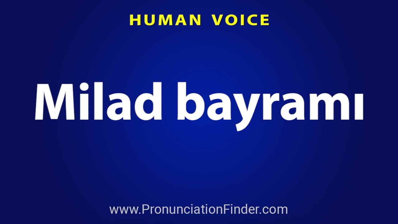 How To Pronounce Milad bayrami