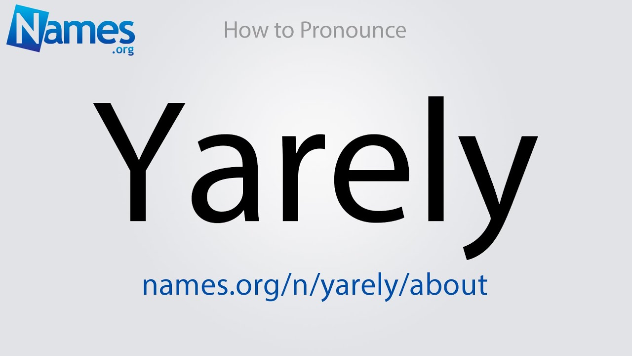 How to Pronounce Yarely
