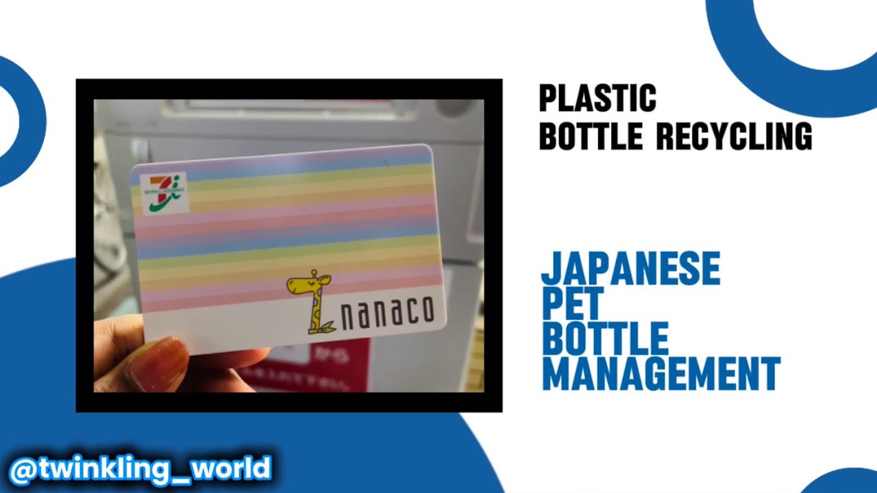 How to recycle the PET Bottles in Japan | Nanaco Card | 7- eleven