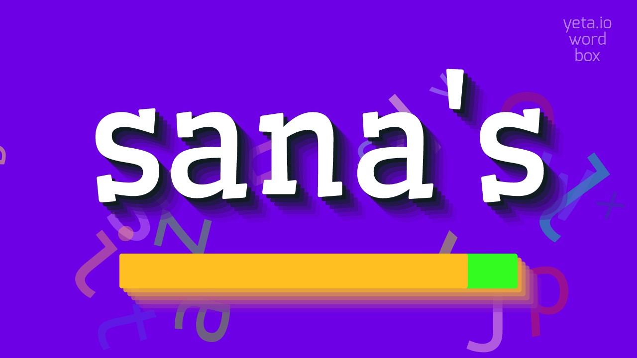HOW TO SAY SANA'S? #sana's