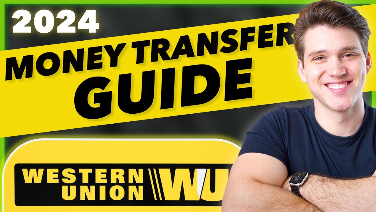 How To Send Money With Western Union 2024 | Step-By-Step Transfer Guide