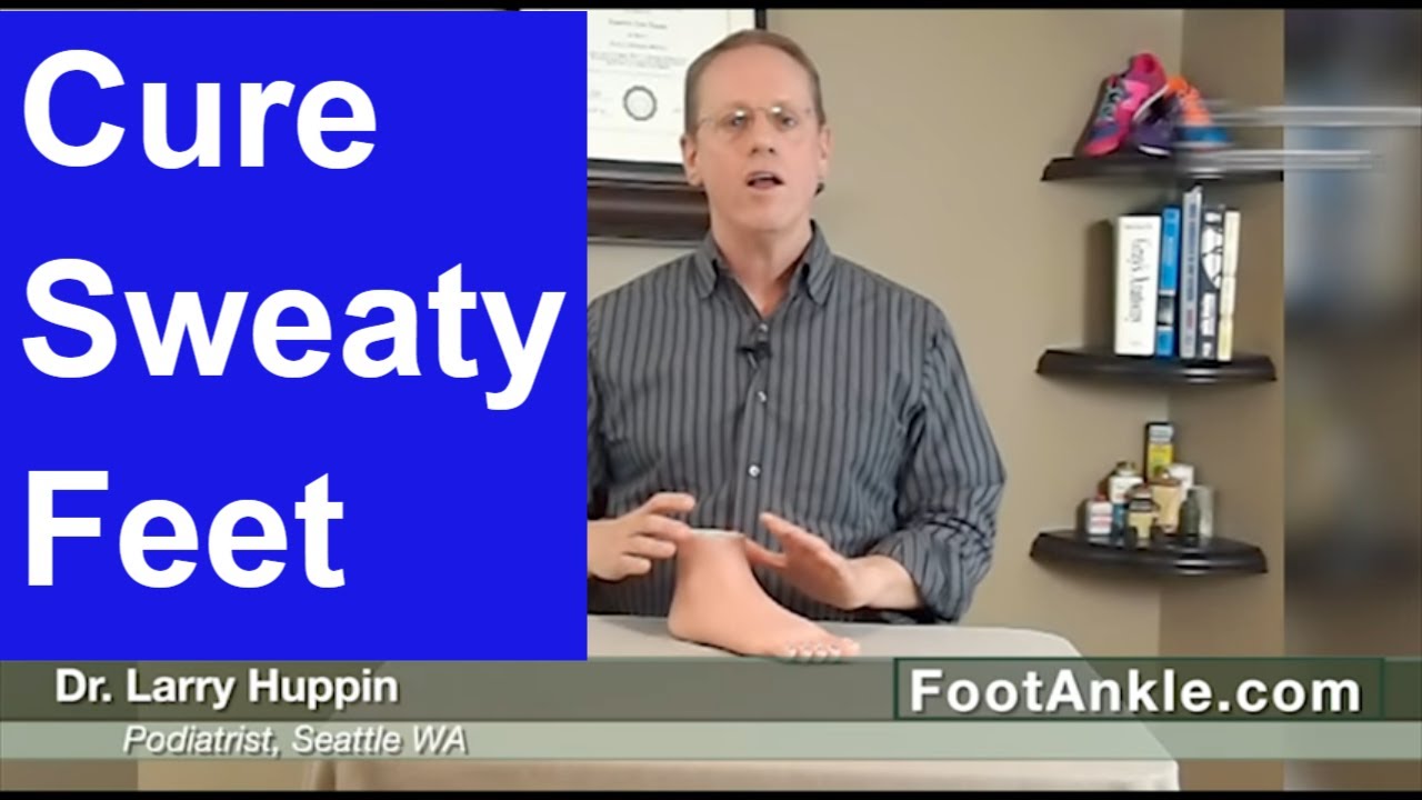 How to Treat Severe Sweating of the Feet with Seattle Podiatrist Larry Huppin