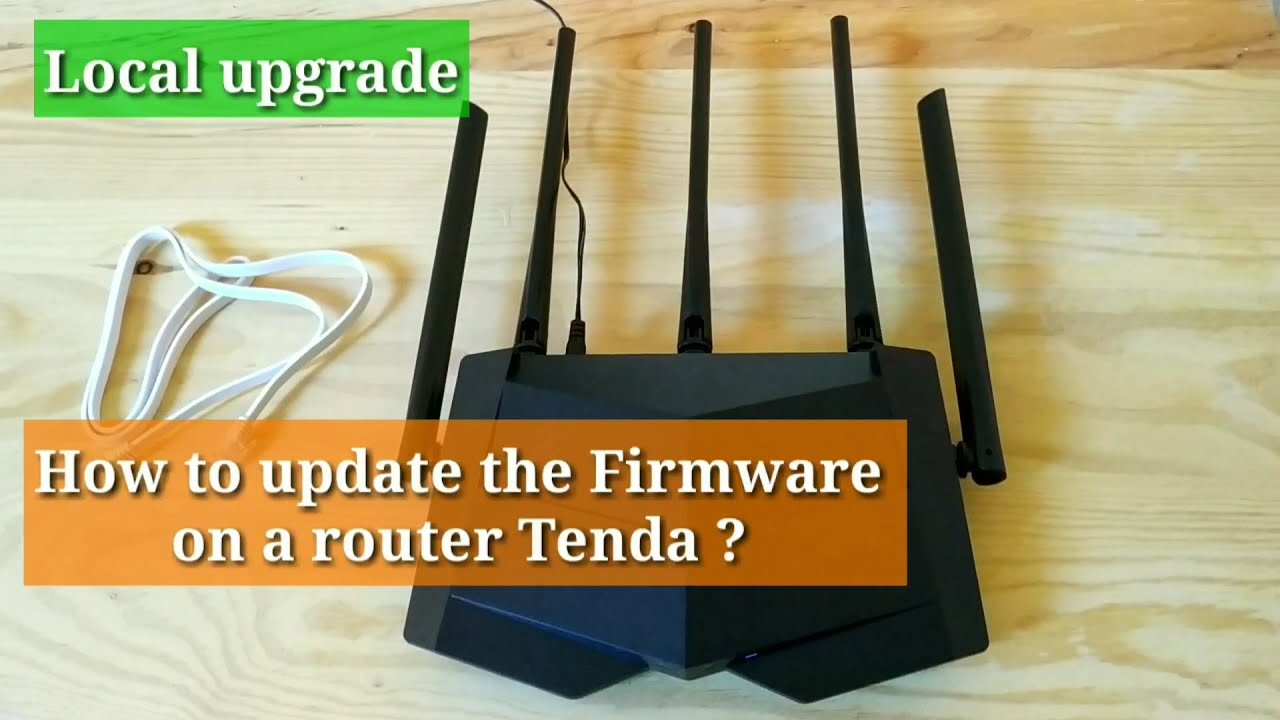 How to upgrade the Firmware  on a router Tenda / Local upgrade