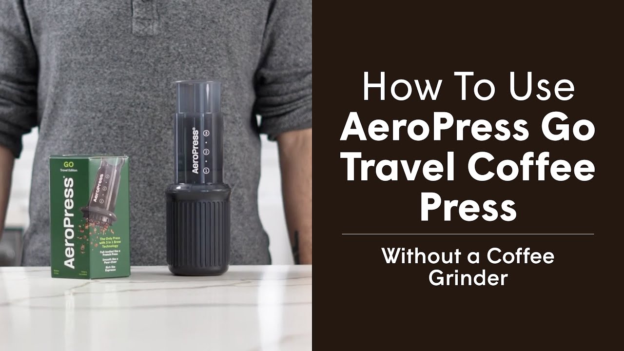 How to Use AeroPress Go Travel Coffee Press - I Don't Own a Grinder