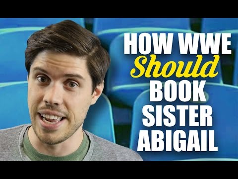 How WWE Should Book Sister Abigail