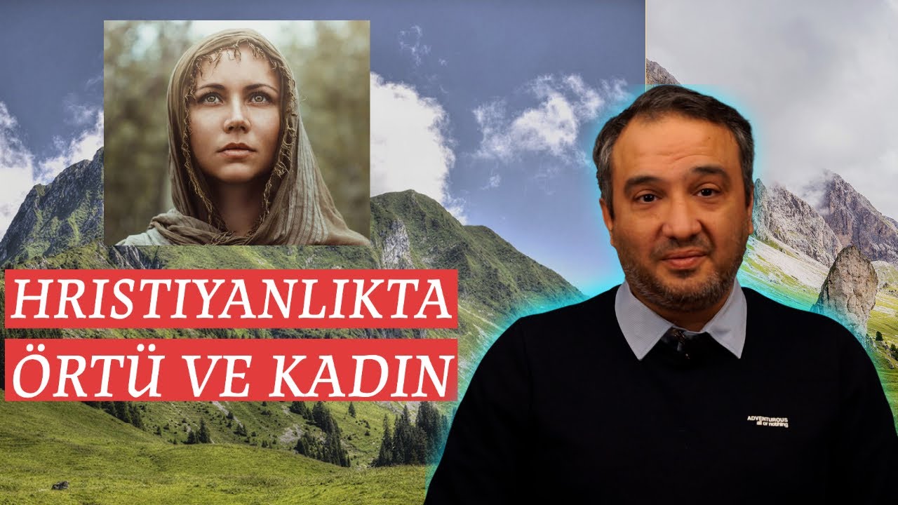 Hristiyan bir kadın başörtüsü takmalı mıdır?