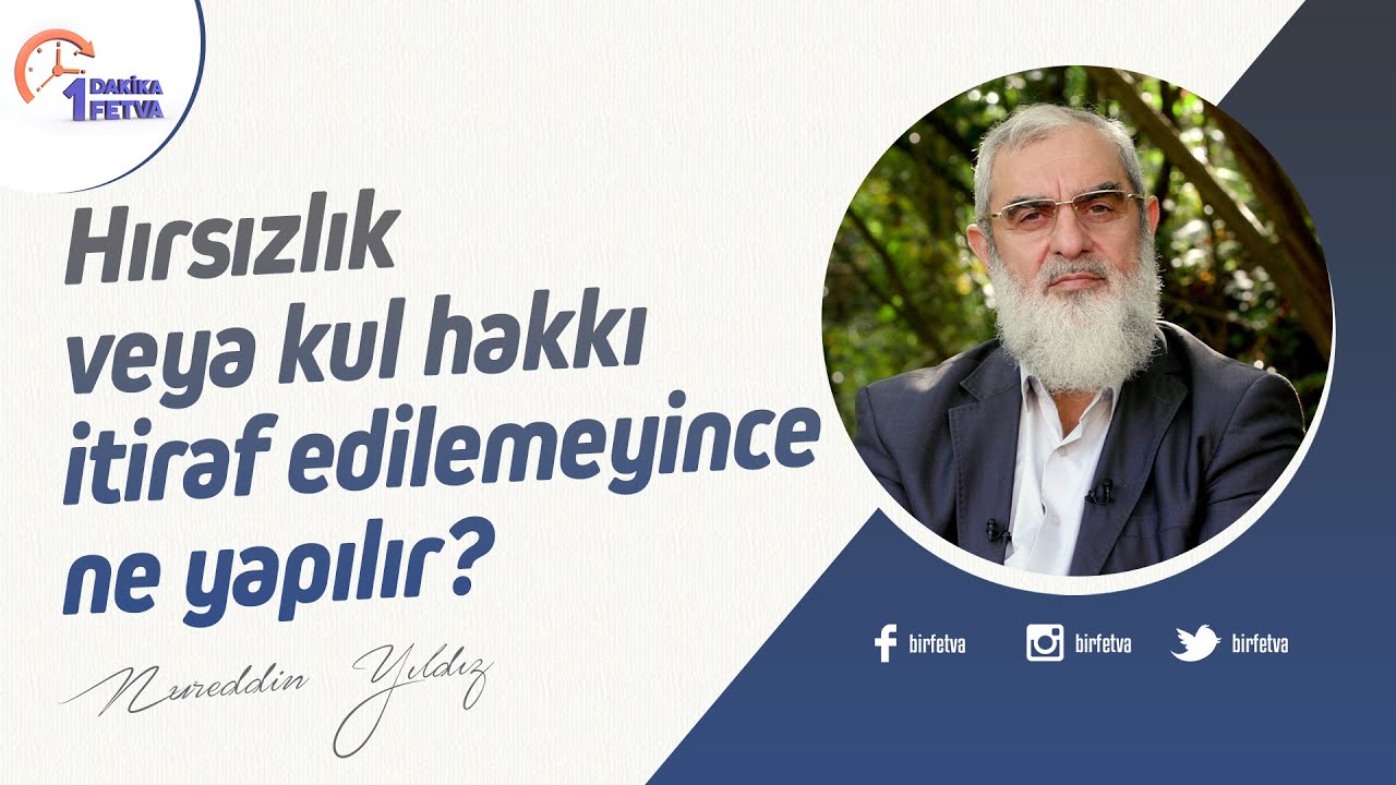 Hırsızlık veya kul hakkı itiraf edilemeyince ne yapılır? | [Birfetva-Nureddin Yıldız] | 4K