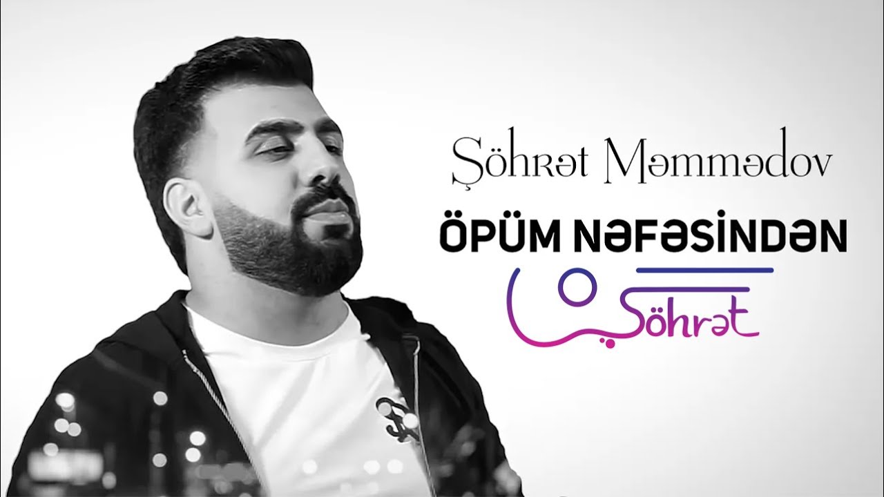 Şöhrət Məmmədov - Öpüm Nəfəsindən (Official Music Video) 2020