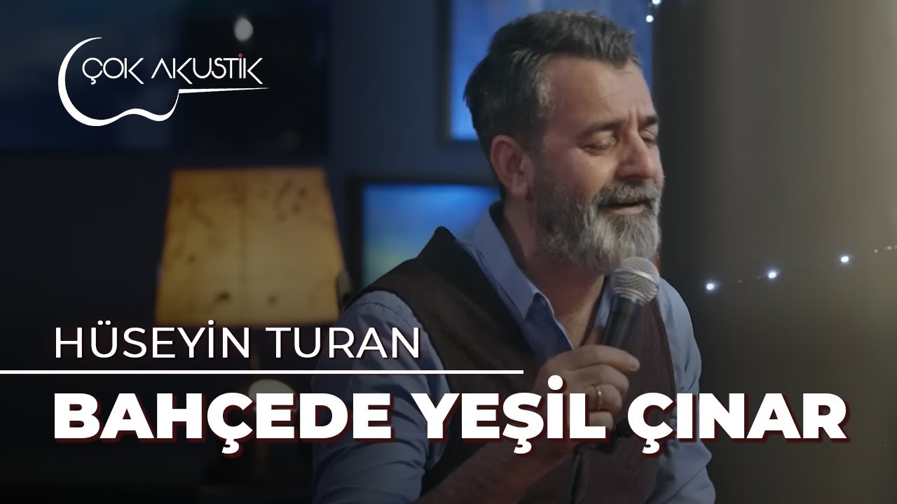 Hüseyin Turan - Bahçede Yeşil Çınar | Çok Akustik