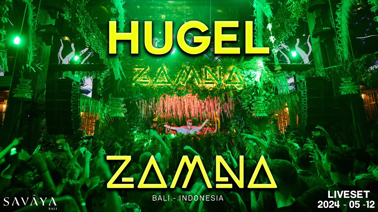 HUGEL  - Live @ SAVAYA / ZAMNA - Bali - 05.12.2024