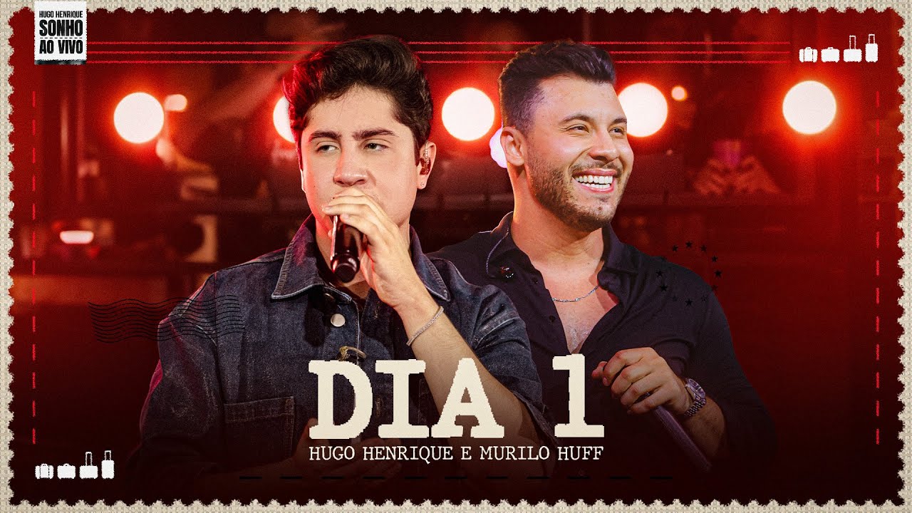 Hugo Henrique, @MuriloHuff - Dia 1 (Vídeo Oficial)